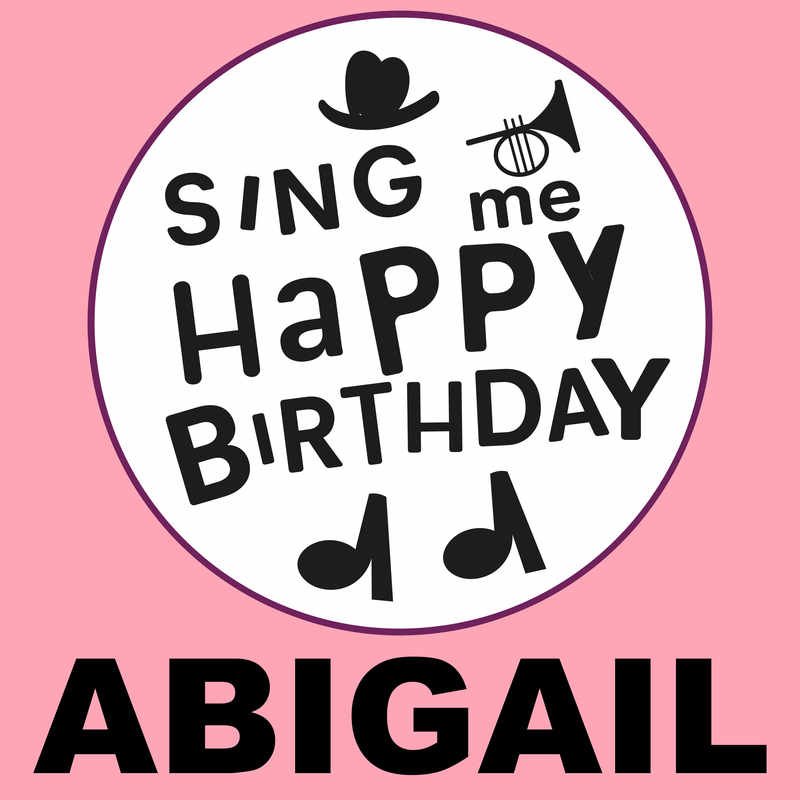 Sing Me Happy Birthday Abigail - Album Cover