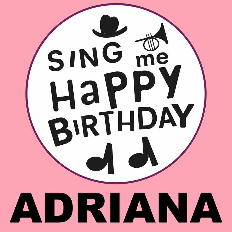 Sing Me Happy Birthday Adriana - Album Cover