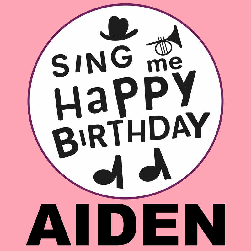 Sing Me Happy Birthday Aiden - Album Cover