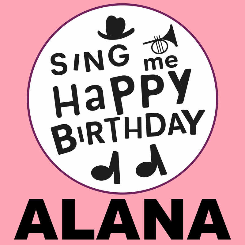 Sing Me Happy Birthday Alana - Album Cover