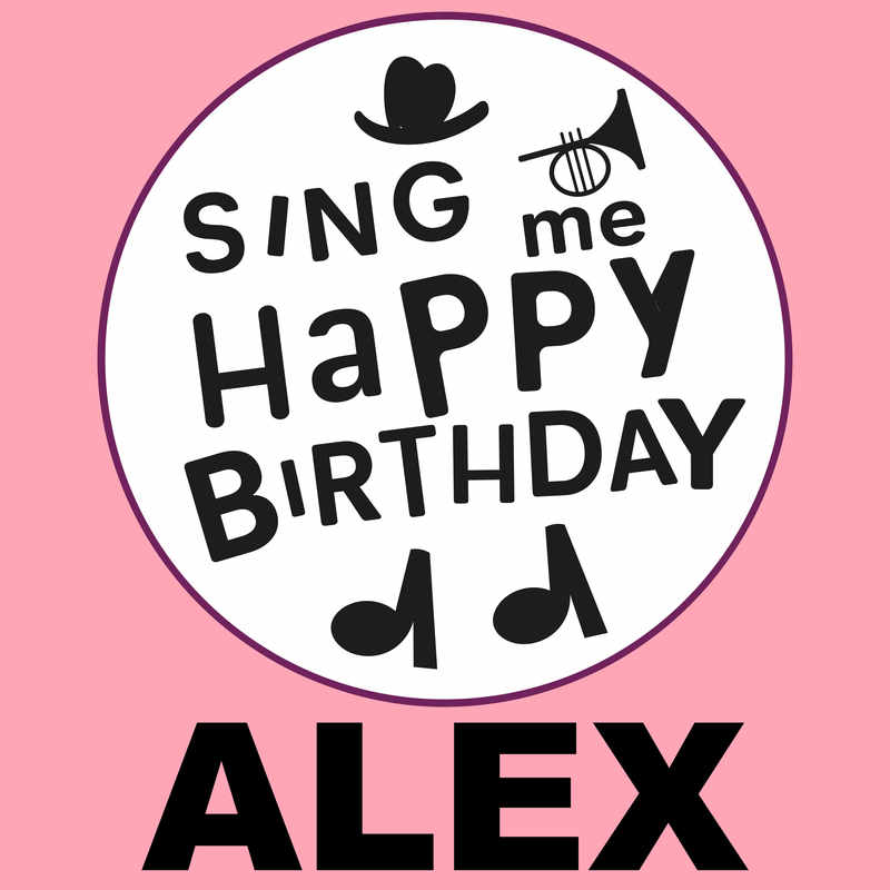 Sing Me Happy Birthday Alex - Album Cover