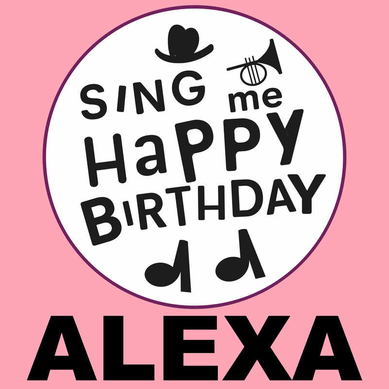 Sing Me Happy Birthday Alexa - Album Cover