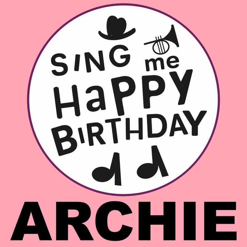 Sing Me Happy Birthday Archie - Album Cover