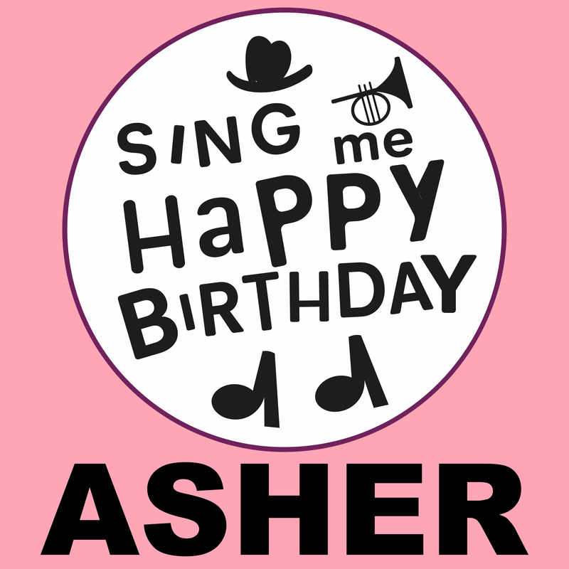 Sing Me Happy Birthday Asher - Album Cover