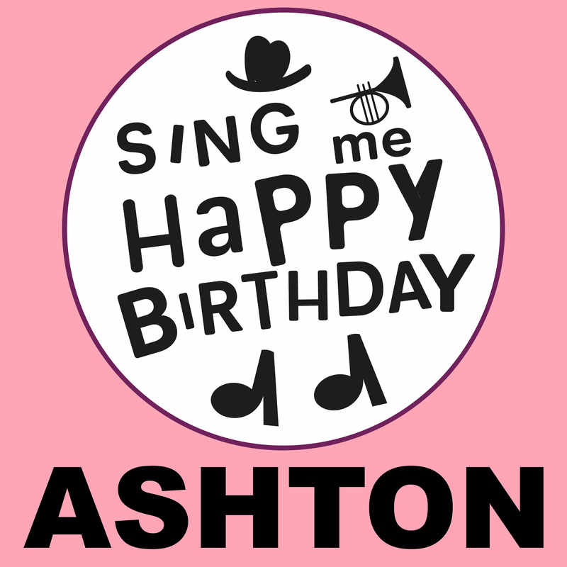 Sing Me Happy Birthday Ashton - Album Cover