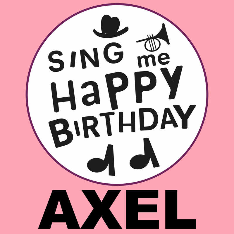 Sing Me Happy Birthday Axel - Album Cover
