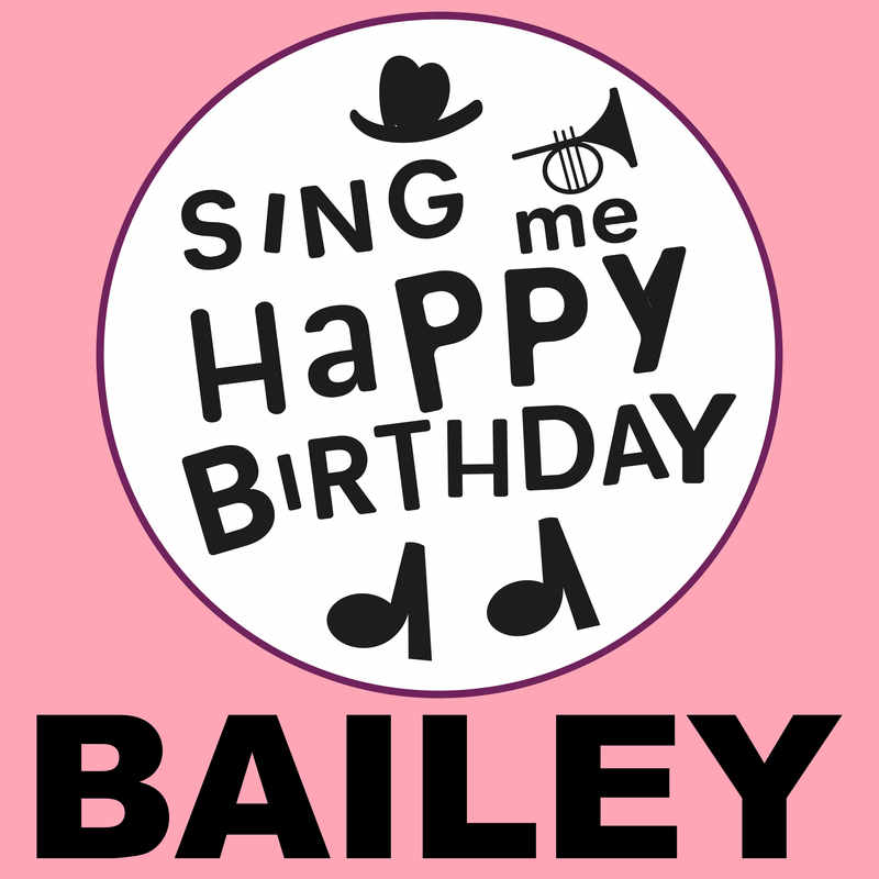 Sing Me Happy Birthday Bailey - Album Cover