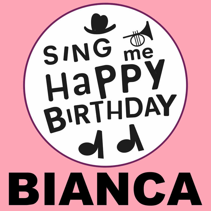 Sing Me Happy Birthday Bianca - Album Cover