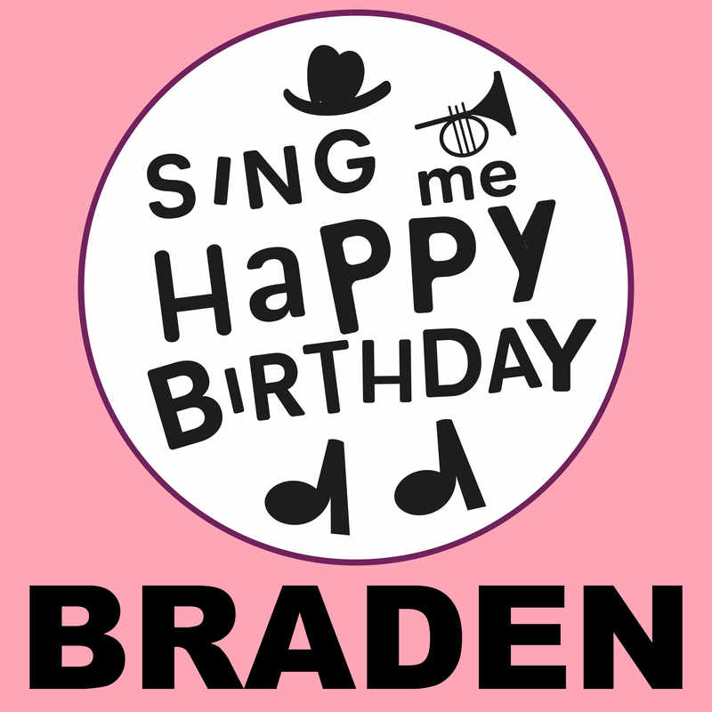 Sing Me Happy Birthday Braden - Album Cover