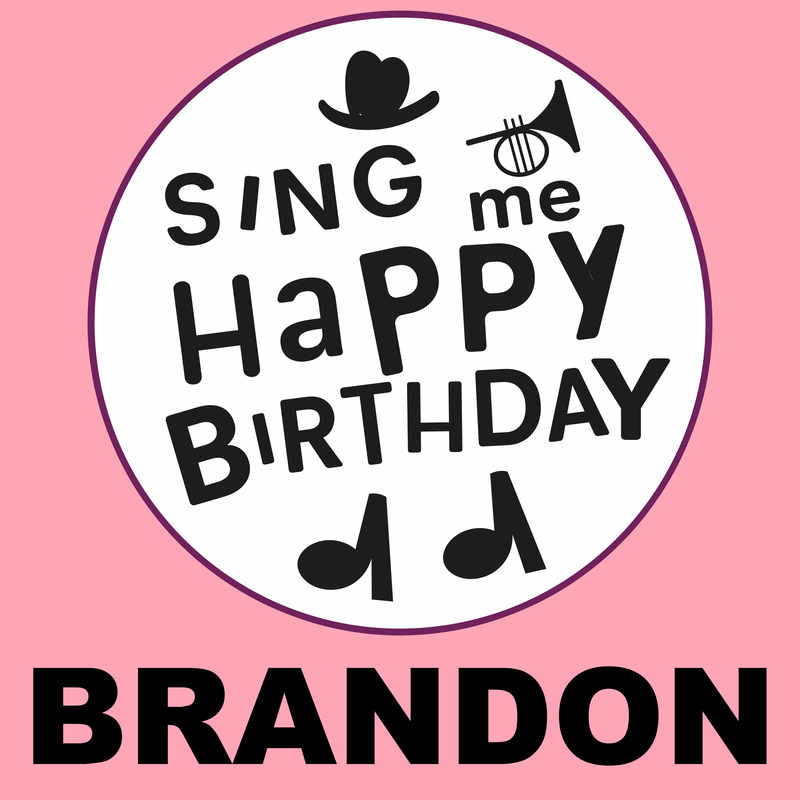 Sing Me Happy Birthday Brandon - Album Cover