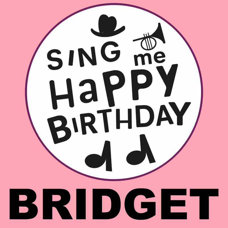 Sing Me Happy Birthday Bridget - Album Cover