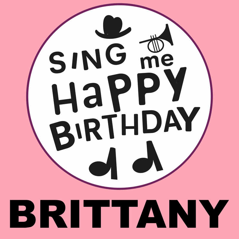 Sing Me Happy Birthday Brittany - Album Cover