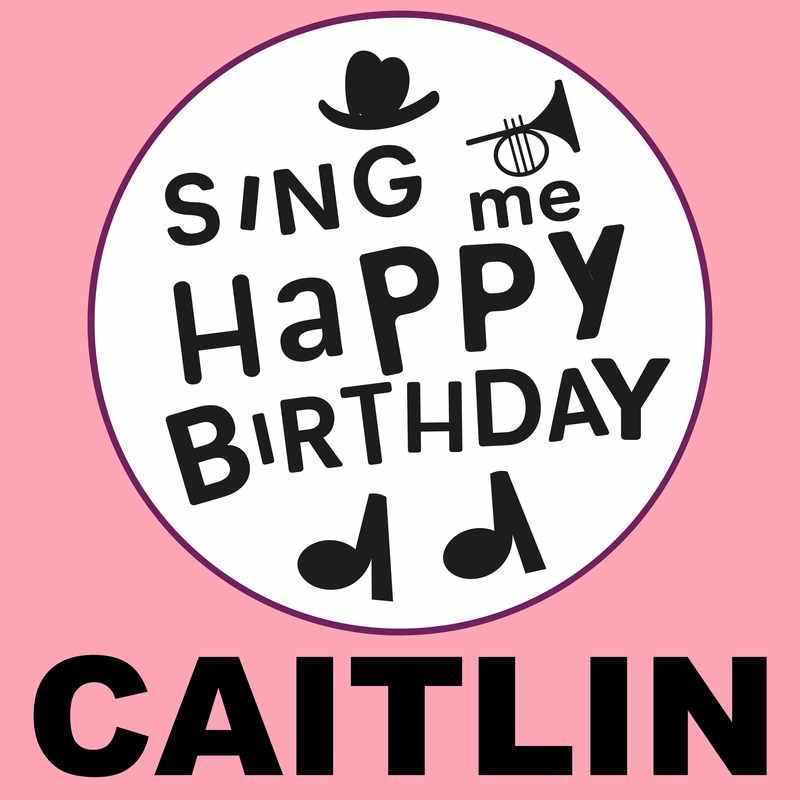 Sing Me Happy Birthday Caitlin - Album Cover