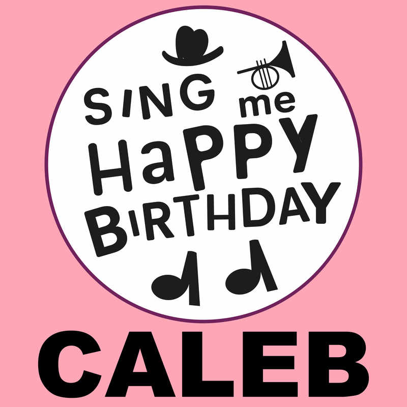 Sing Me Happy Birthday Caleb - Album Cover