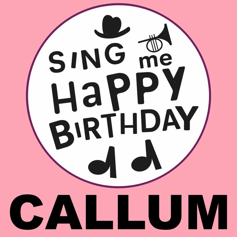 Sing Me Happy Birthday Callum - Album Cover