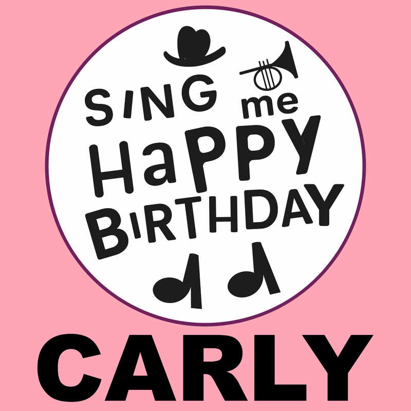 Sing Me Happy Birthday Carly - Album Cover