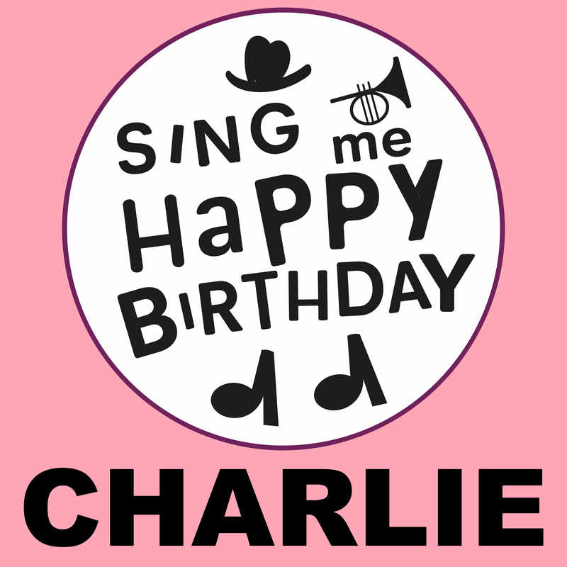 Sing Me Happy Birthday Charlie - Album Cover