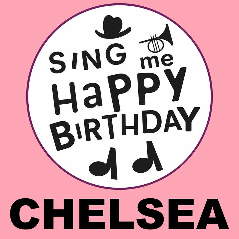 Sing Me Happy Birthday Chelsea - Album Cover