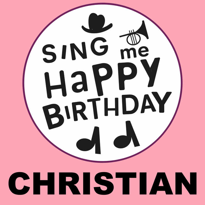 Sing Me Happy Birthday Christian - Album Cover