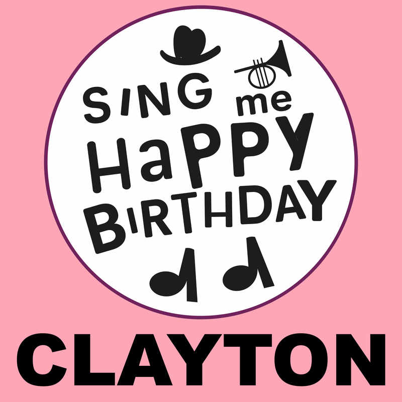 Sing Me Happy Birthday Clayton - Album Cover