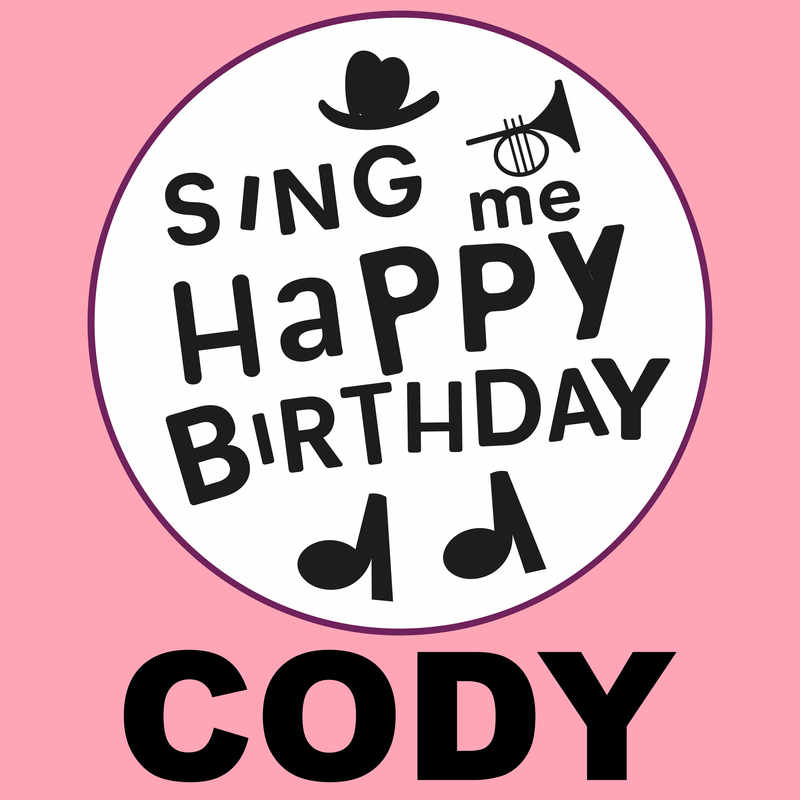Sing Me Happy Birthday Cody - Album Cover