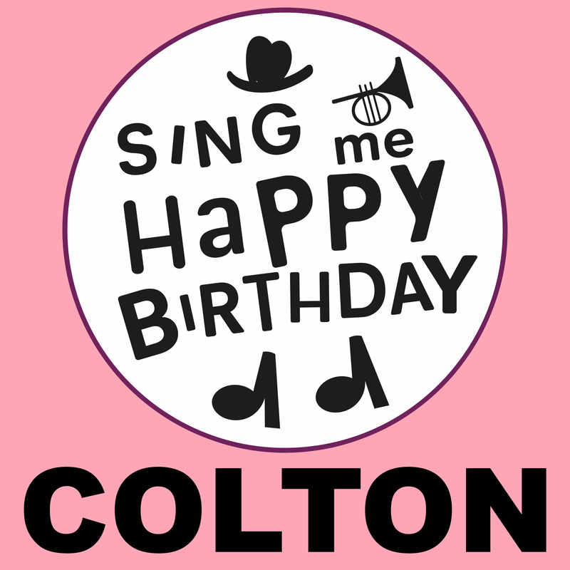 Sing Me Happy Birthday Colton - Album Cover