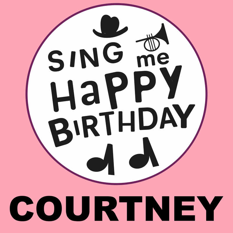 Sing Me Happy Birthday Courtney - Album Cover