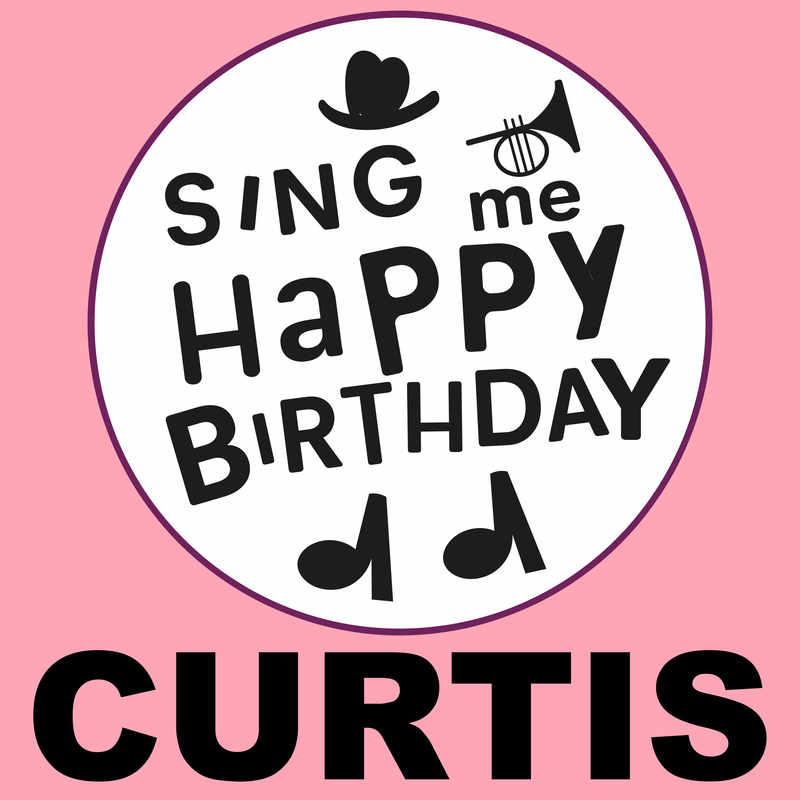 Sing Me Happy Birthday Curtis - Album Cover