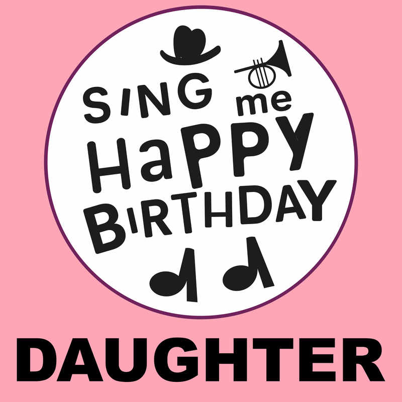 Sing Me Happy Birthday Daughter - Album Cover