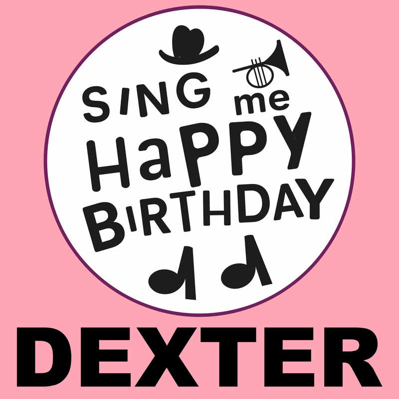 Sing Me Happy Birthday Dexter - Album Cover