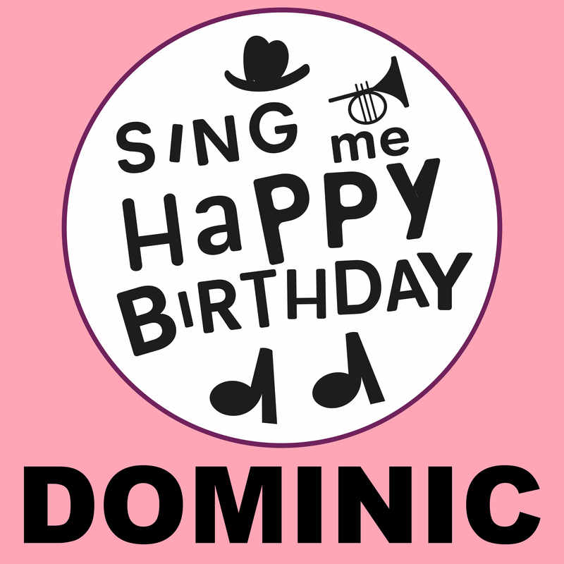 Sing Me Happy Birthday Dominic - Album Cover