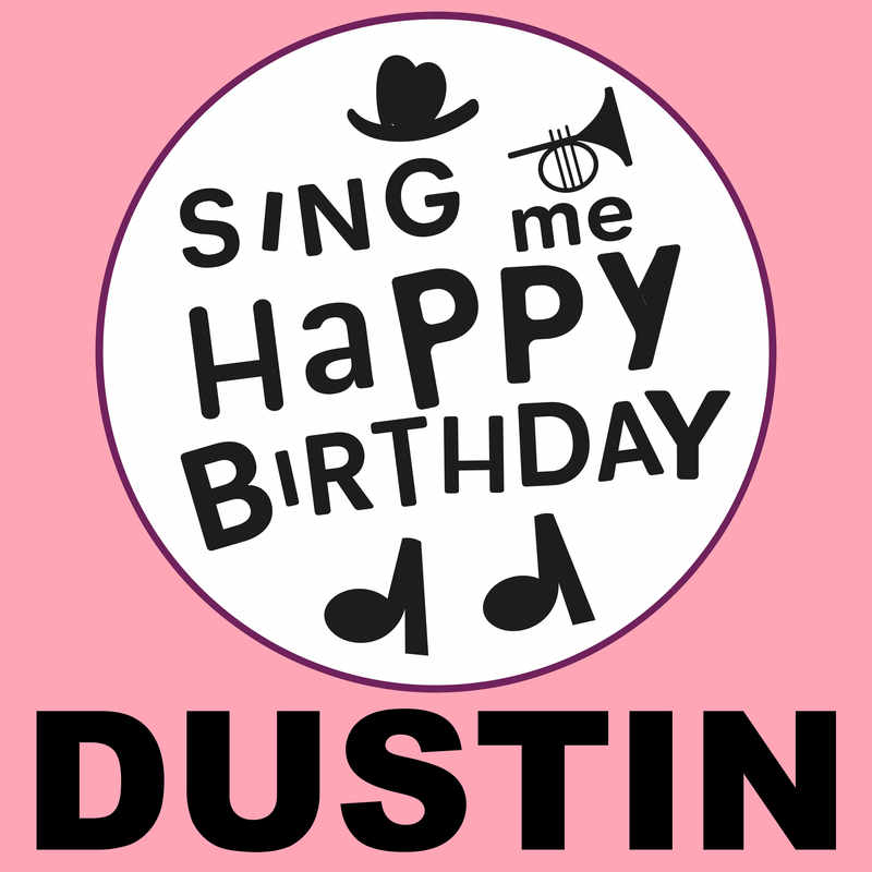 Sing Me Happy Birthday Dustin - Album Cover