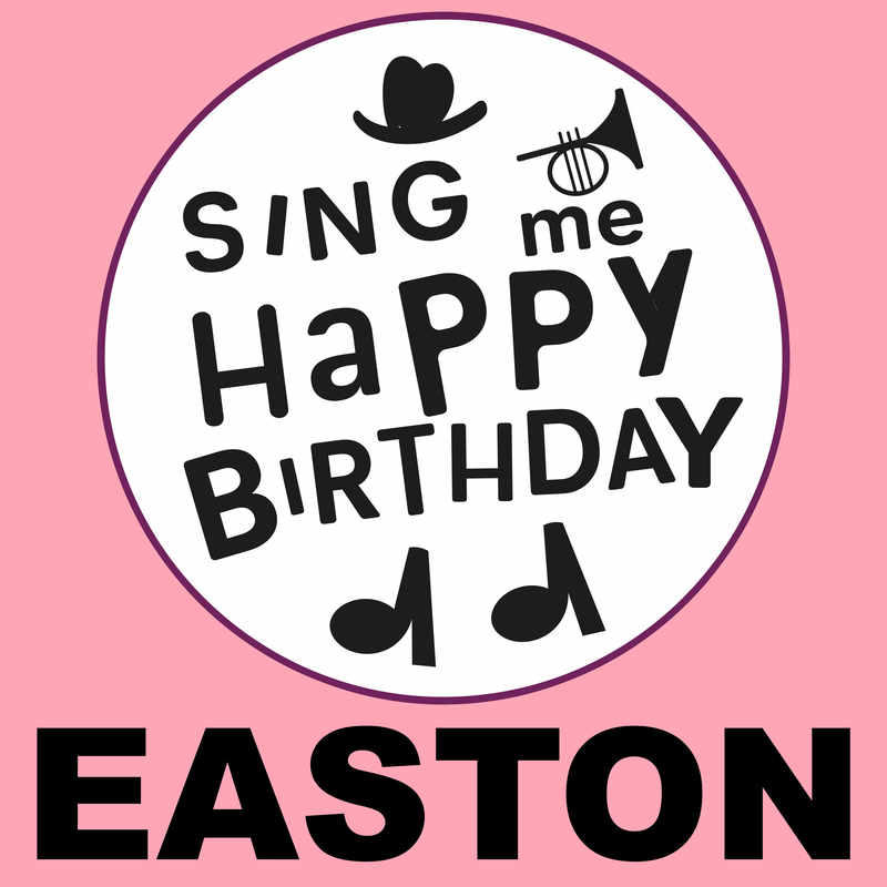 Sing Me Happy Birthday Easton - Album Cover