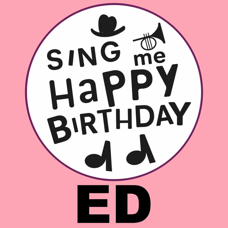 Sing Me Happy Birthday Ed - Album Cover