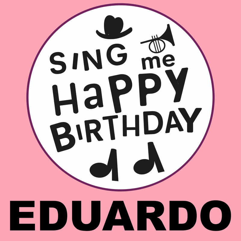 Sing Me Happy Birthday Eduardo - Album Cover