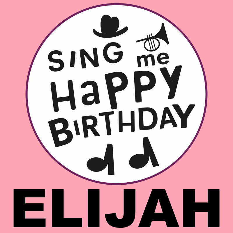 Sing Me Happy Birthday Elijah - Album Cover