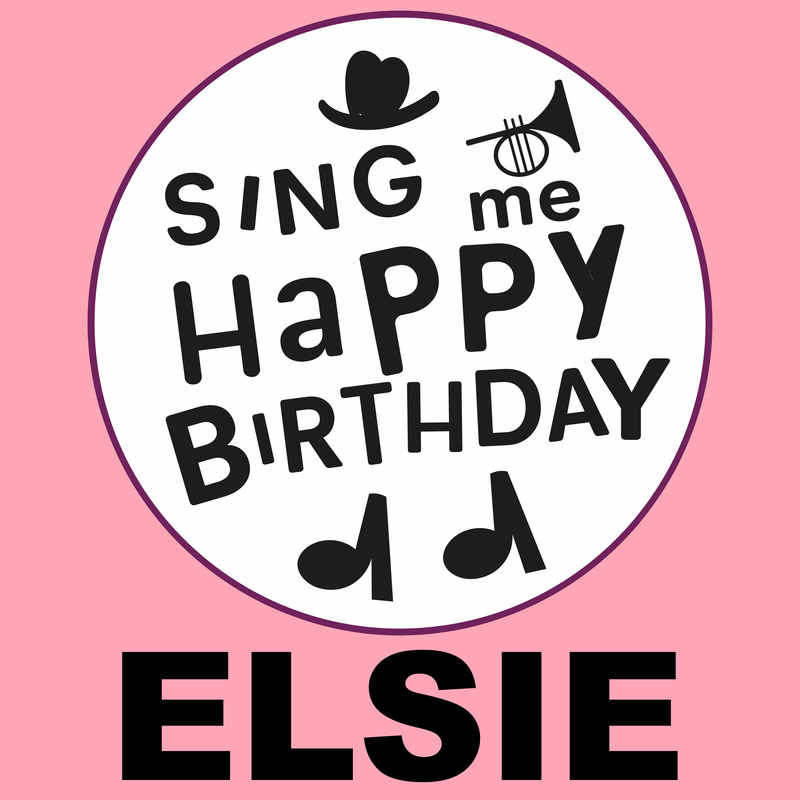 Sing Me Happy Birthday Elsie - Album Cover