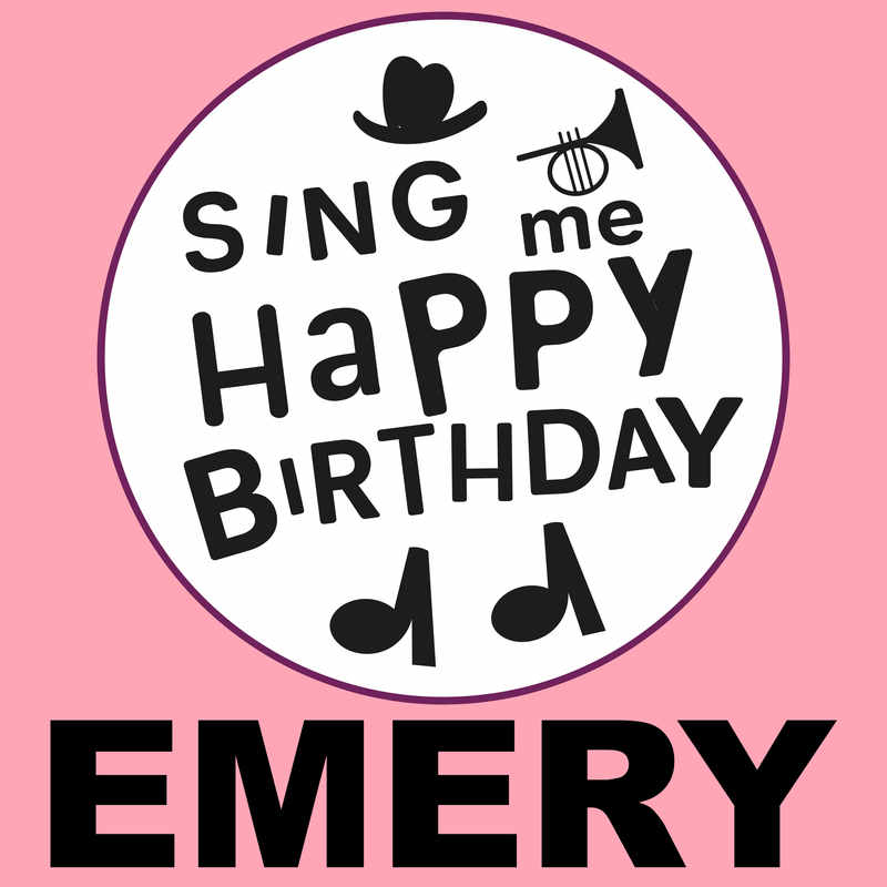 Sing Me Happy Birthday Emery - Album Cover