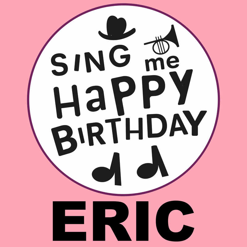 Sing Me Happy Birthday Eric - Album Cover