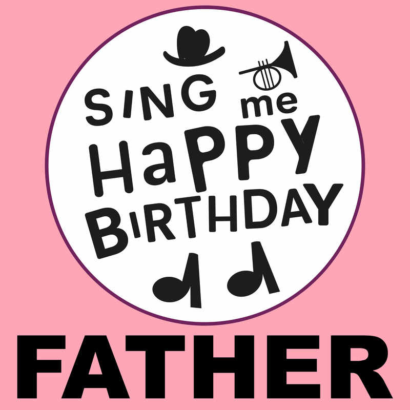 Sing Me Happy Birthday Father - Album Cover