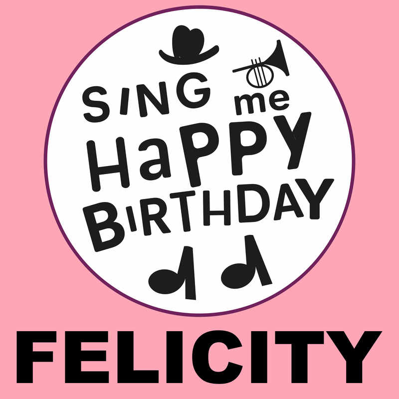 Sing Me Happy Birthday Felicity - Album Cover