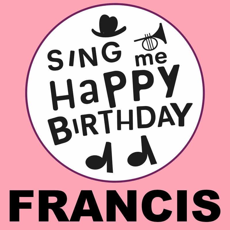 Sing Me Happy Birthday Francis - Album Cover