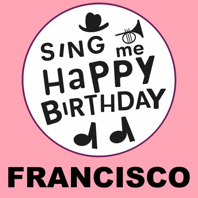 Sing Me Happy Birthday Francisco - Album Cover