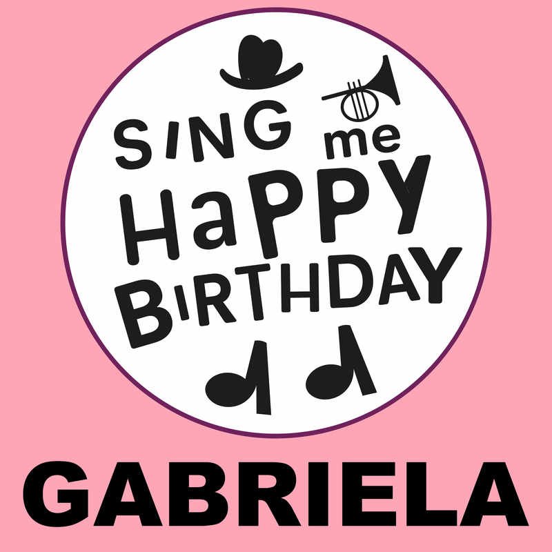 Sing Me Happy Birthday Gabriela - Album Cover