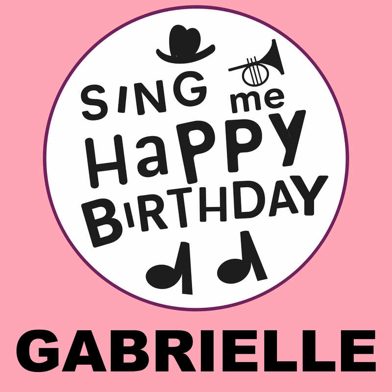 Sing Me Happy Birthday Gabrielle - Album Cover
