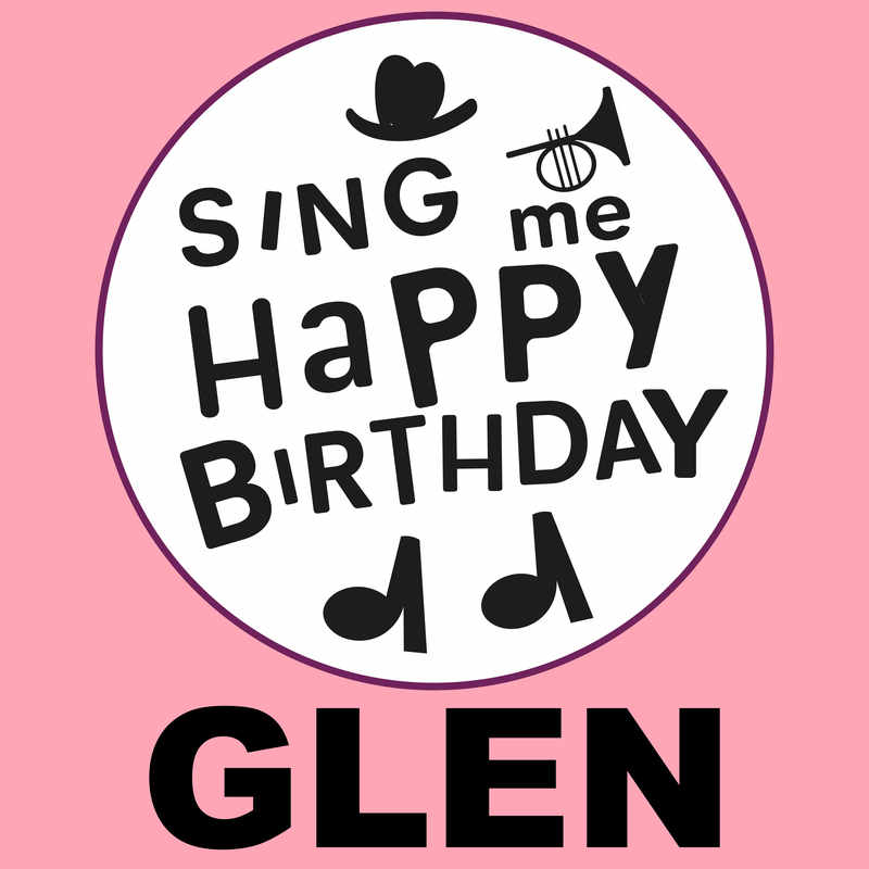 Sing Me Happy Birthday Glen - Album Cover