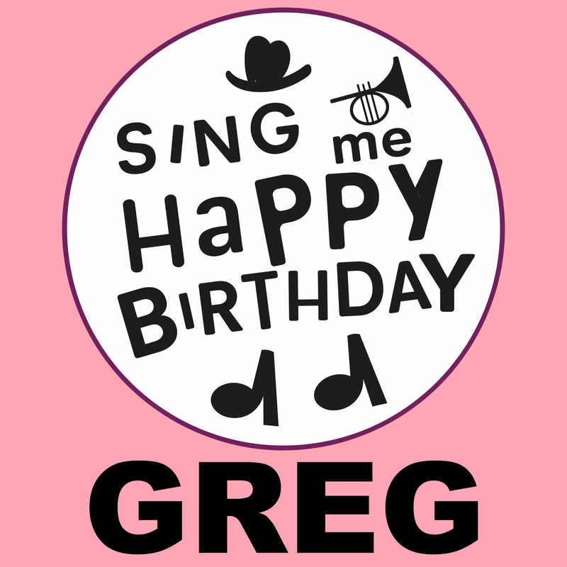 Sing Me Happy Birthday Greg - Album Cover