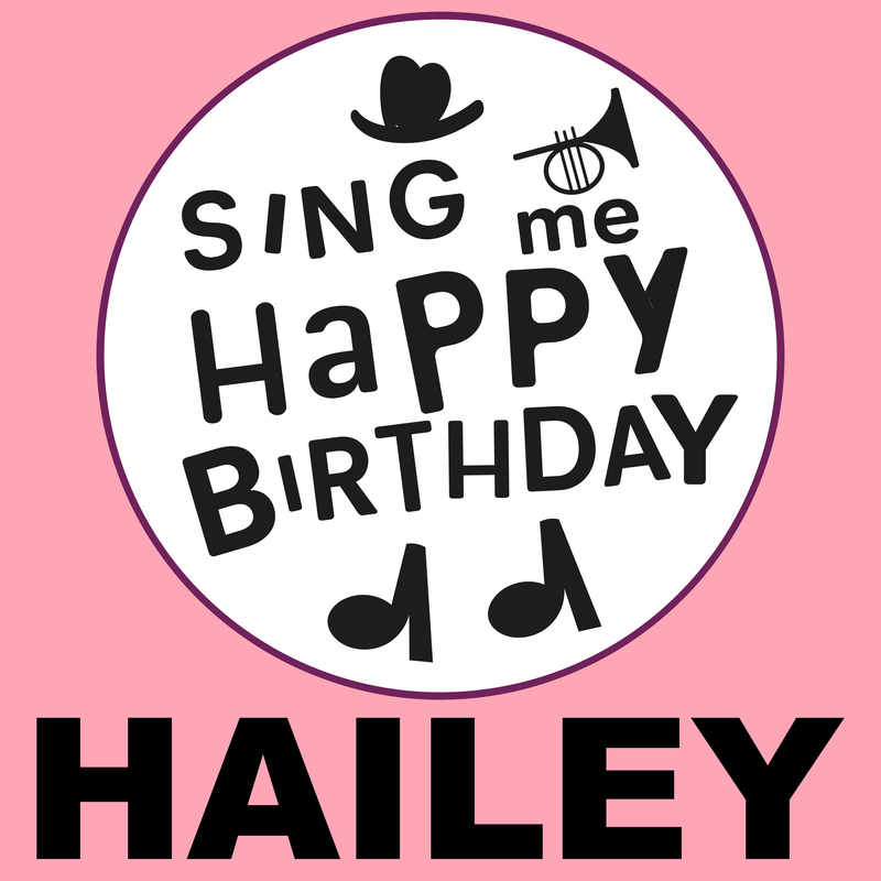 Sing Me Happy Birthday Hailey - Album Cover