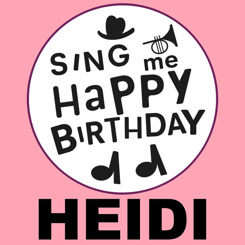 Sing Me Happy Birthday Heidi - Album Cover