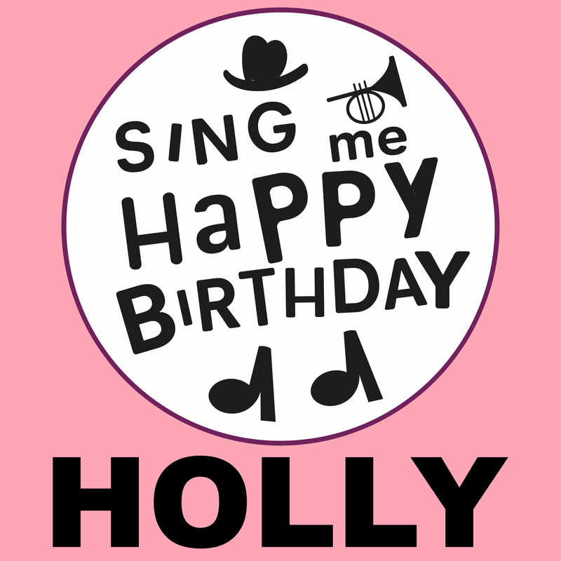 Sing Me Happy Birthday Holly - Album Cover